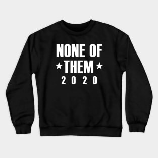 None Of Them 2020 Crewneck Sweatshirt